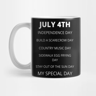 July 4th birthday, special day and the other holidays of the day. Mug